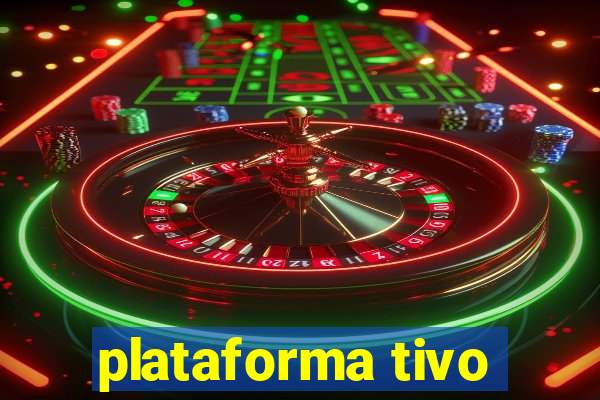 plataforma tivo